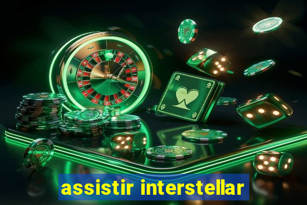 assistir interstellar